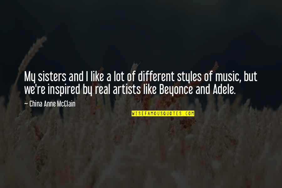 Adele's Quotes By China Anne McClain: My sisters and I like a lot of