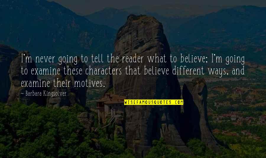Adelia Quotes By Barbara Kingsolver: I'm never going to tell the reader what