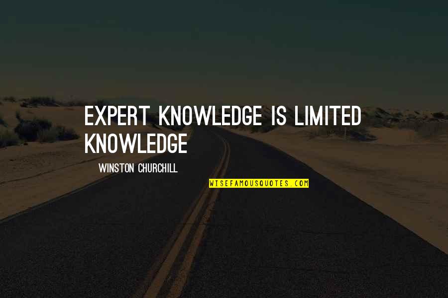 Adelines House Of Cool Quotes By Winston Churchill: Expert knowledge is limited knowledge Adelines House Of Cool Quotes By Winston Churchill: Expert knowledge is limited knowledge