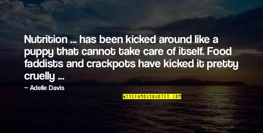 Adelle Davis Quotes By Adelle Davis: Nutrition ... has been kicked around like a Adelle Davis Quotes By Adelle Davis: Nutrition ... has been kicked around like a