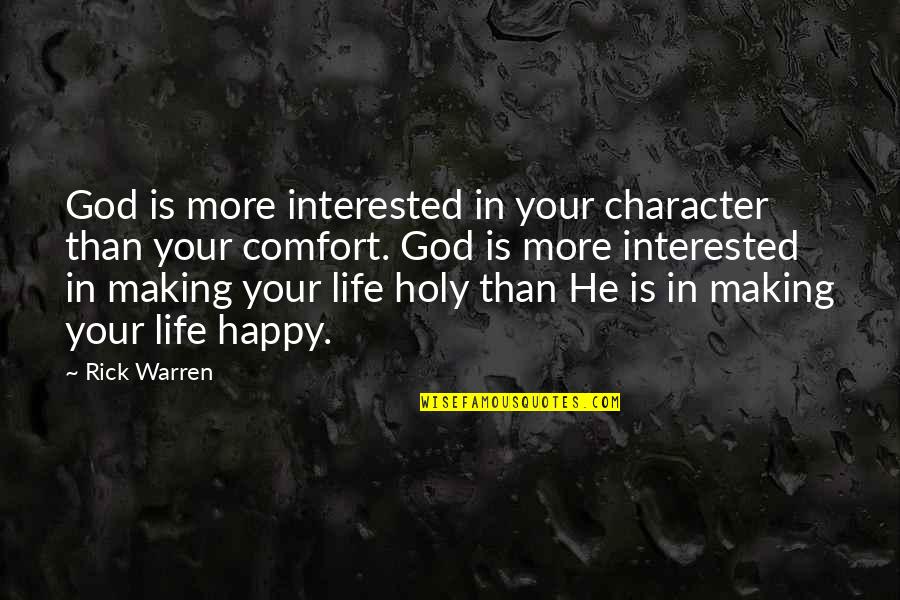 Adelle Font Quotes By Rick Warren: God is more interested in your character than