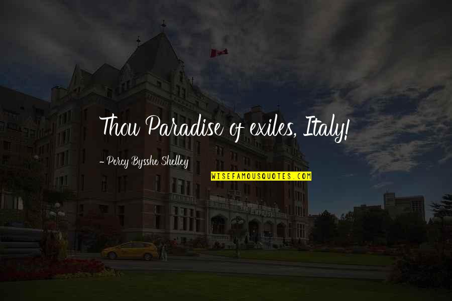 Adelle Lutz Quotes By Percy Bysshe Shelley: Thou Paradise of exiles, Italy! Adelle Lutz Quotes By Percy Bysshe Shelley: Thou Paradise of exiles, Italy!