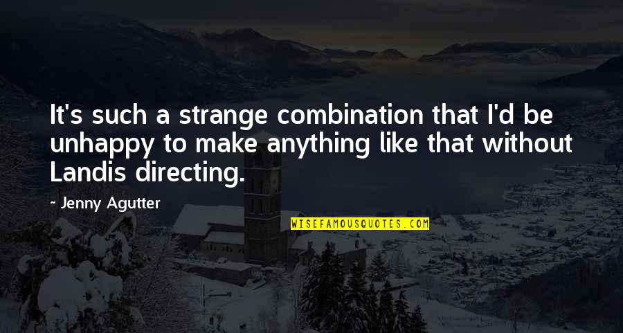 Ademic Quotes By Jenny Agutter: It's such a strange combination that I'd be Ademic Quotes By Jenny Agutter: It's such a strange combination that I'd be