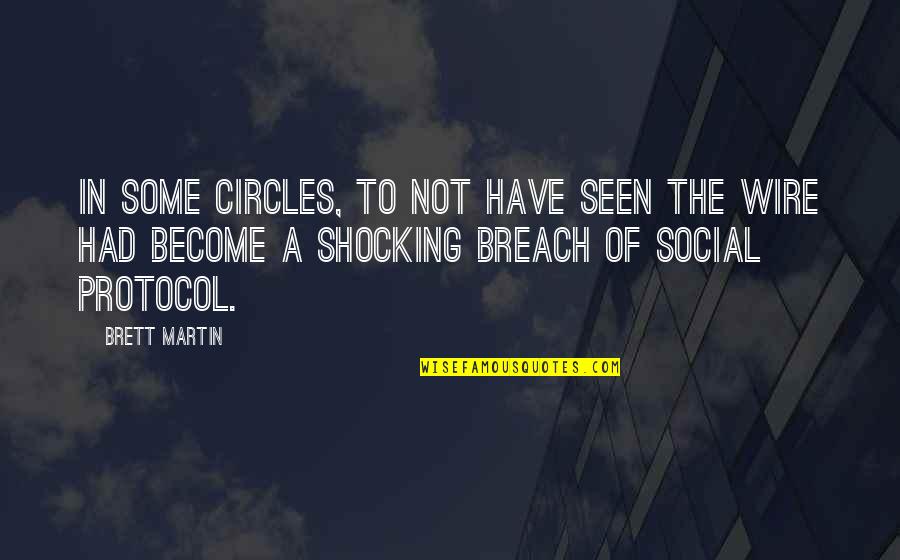 Ademnood Quotes By Brett Martin: In some circles, to not have seen The