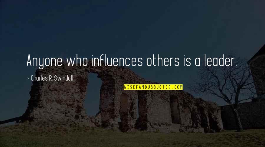 Adena Quotes By Charles R. Swindoll: Anyone who influences others is a leader. Adena Quotes By Charles R. Swindoll: Anyone who influences others is a leader.