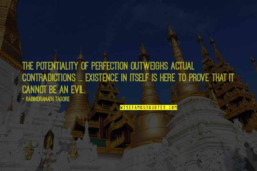 Adenocarcinoma Quotes By Rabindranath Tagore: The potentiality of perfection outweighs actual contradictions ...
