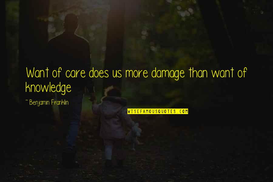 Adensar Quotes By Benjamin Franklin: Want of care does us more damage than
