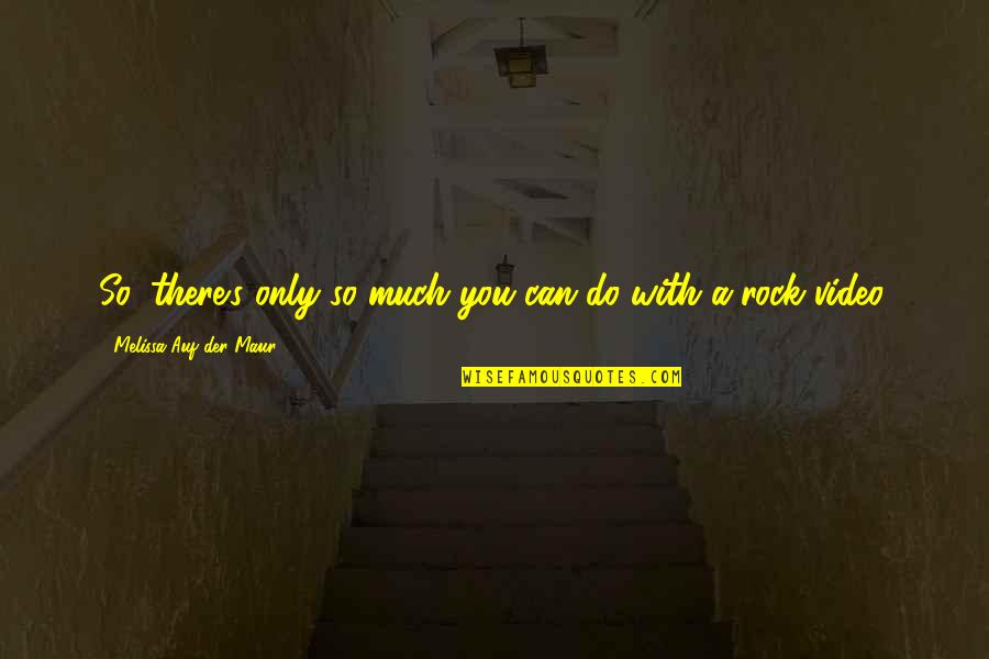 Adentrar Quotes By Melissa Auf Der Maur: So, there's only so much you can do