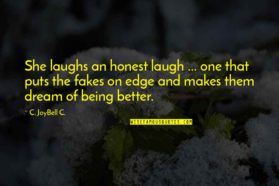Adeodat Quotes By C. JoyBell C.: She laughs an honest laugh ... one that Adeodat Quotes By C. JoyBell C.: She laughs an honest laugh ... one that
