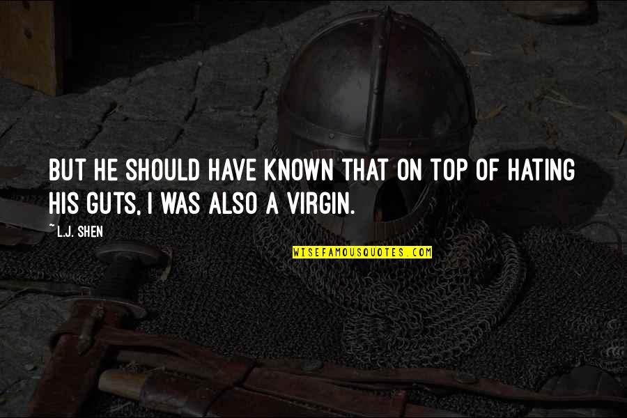 Adeodat Quotes By L.J. Shen: But he should have known that on top