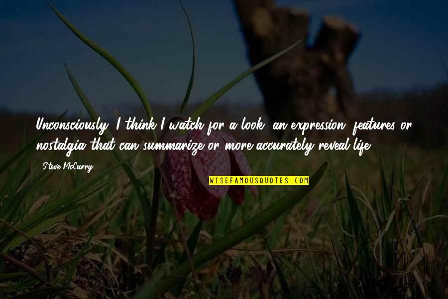 Adeodat Quotes By Steve McCurry: Unconsciously, I think I watch for a look, Adeodat Quotes By Steve McCurry: Unconsciously, I think I watch for a look,