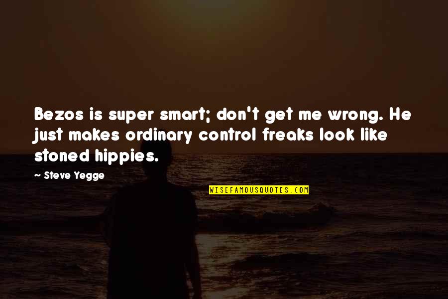 Adepeju Olukokun Quotes By Steve Yegge: Bezos is super smart; don't get me wrong. Adepeju Olukokun Quotes By Steve Yegge: Bezos is super smart; don't get me wrong.