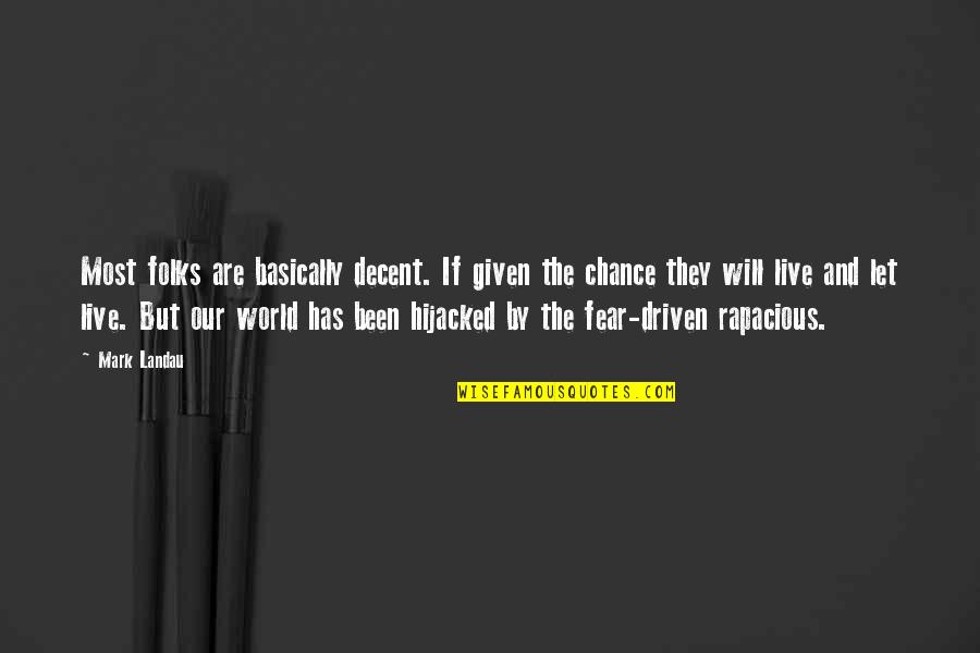 Adeptos Definicion Quotes By Mark Landau: Most folks are basically decent. If given the