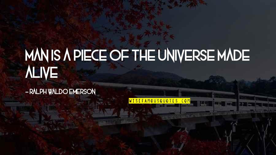 Aderinsola Quotes By Ralph Waldo Emerson: Man is a piece of the universe made