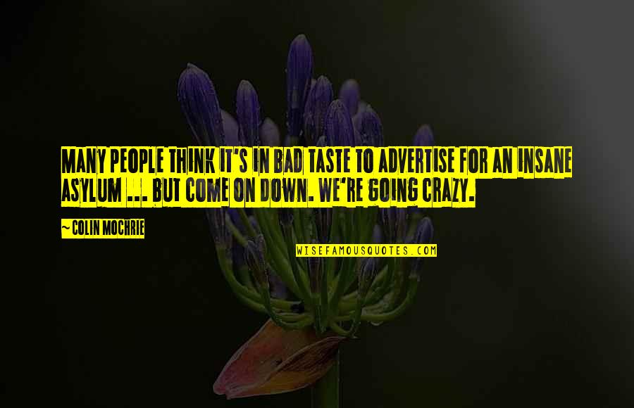 Aderir Mbway Quotes By Colin Mochrie: Many people think it's in bad taste to Aderir Mbway Quotes By Colin Mochrie: Many people think it's in bad taste to