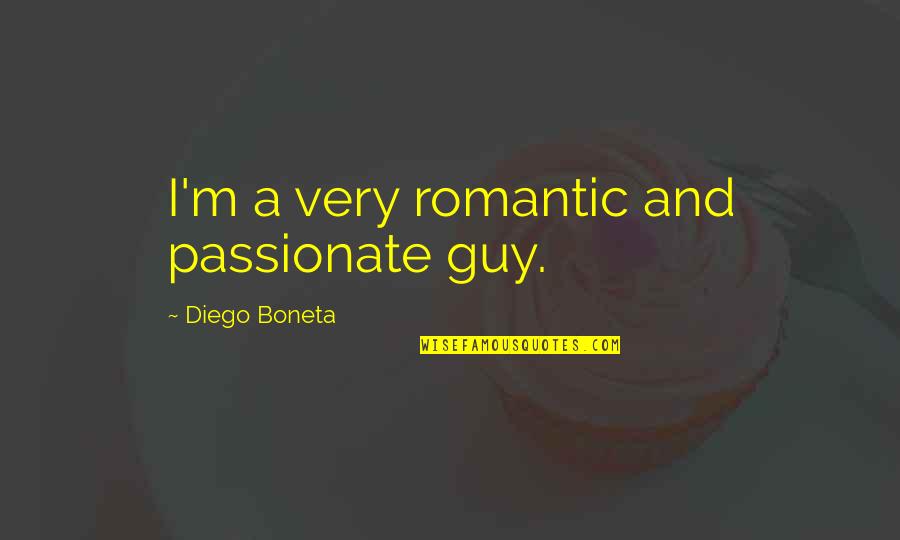 Aderito Yujuico Quotes By Diego Boneta: I'm a very romantic and passionate guy. Aderito Yujuico Quotes By Diego Boneta: I'm a very romantic and passionate guy.