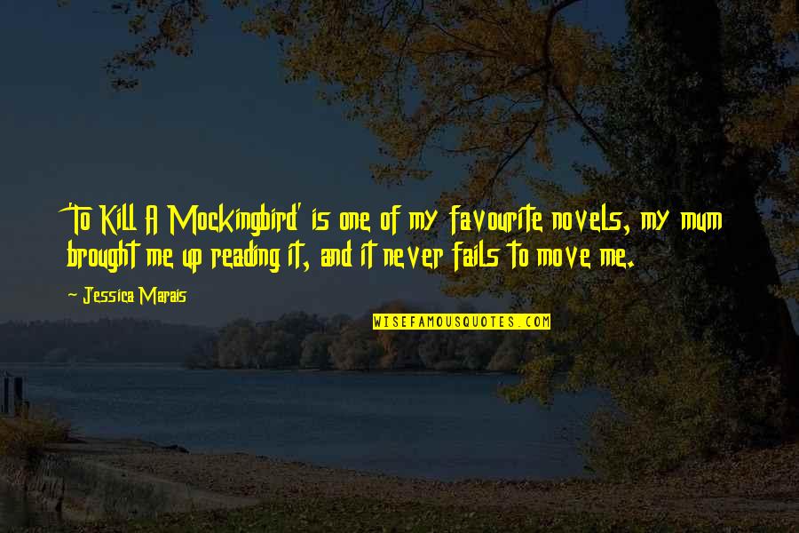 Aderna Quotes By Jessica Marais: 'To Kill A Mockingbird' is one of my Aderna Quotes By Jessica Marais: 'To Kill A Mockingbird' is one of my