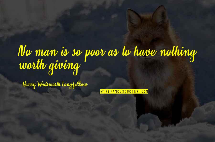 Aderne Quotes By Henry Wadsworth Longfellow: No man is so poor as to have Aderne Quotes By Henry Wadsworth Longfellow: No man is so poor as to have