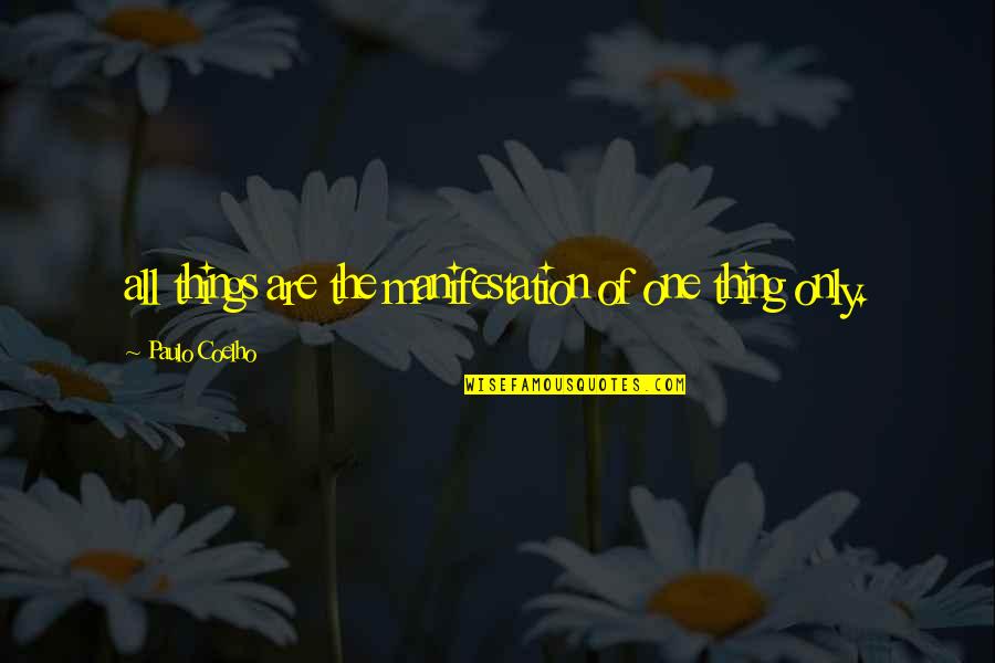 Adesen Quotes By Paulo Coelho: all things are the manifestation of one thing