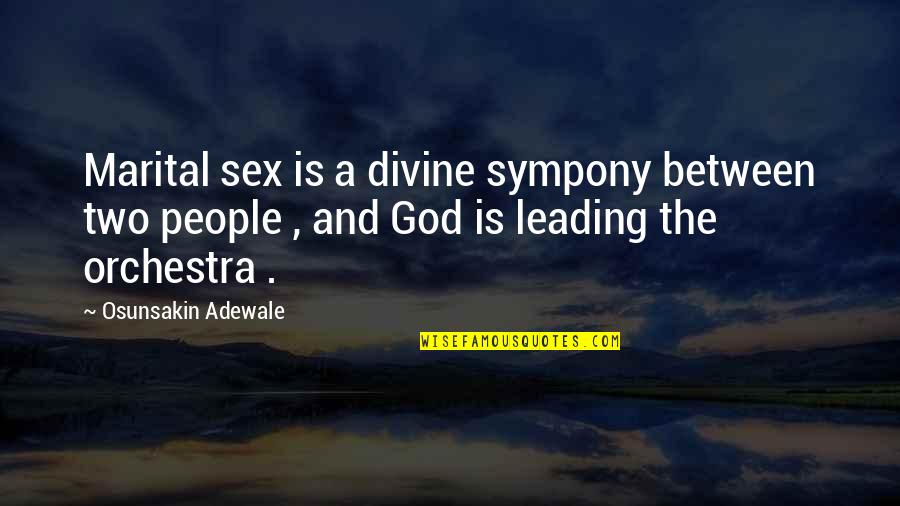 Adewale Quotes By Osunsakin Adewale: Marital sex is a divine sympony between two