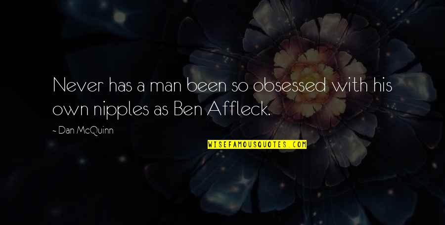 Adewole Adebayo Quotes By Dan McQuinn: Never has a man been so obsessed with