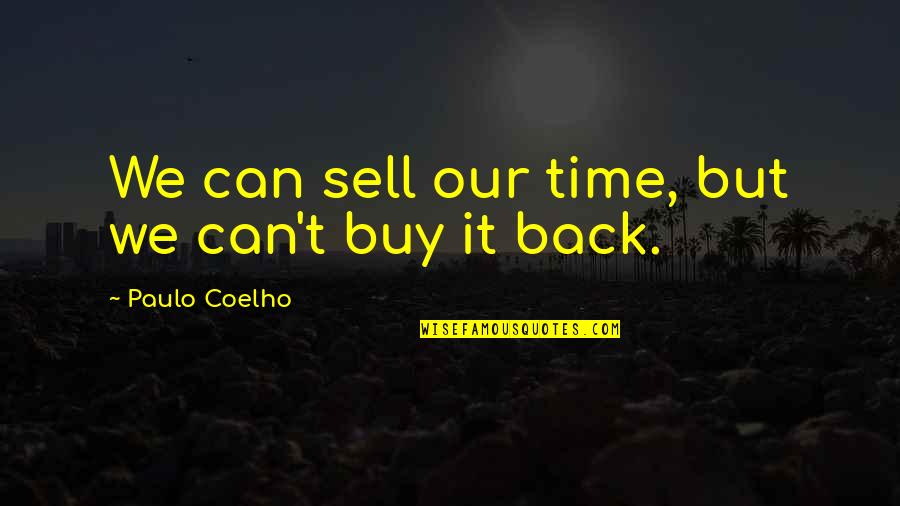 Adhaan Ki Quotes By Paulo Coelho: We can sell our time, but we can't