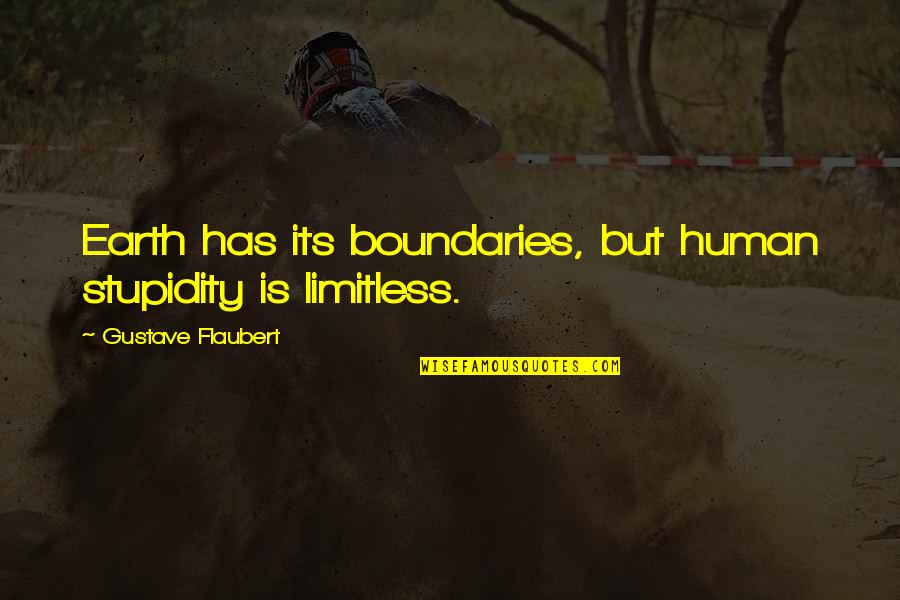 Adhami Md Quotes By Gustave Flaubert: Earth has its boundaries, but human stupidity is
