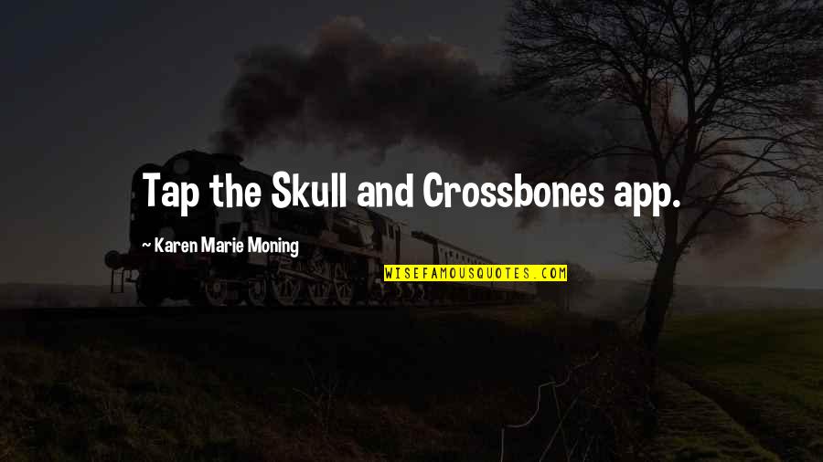 Adhan Quotes By Karen Marie Moning: Tap the Skull and Crossbones app.