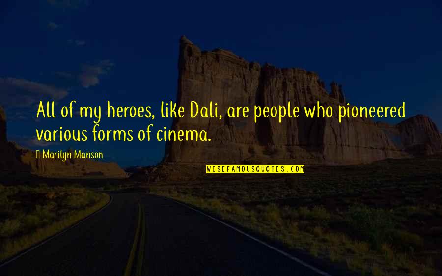 Adhanom Ghebremariam Quotes By Marilyn Manson: All of my heroes, like Dali, are people