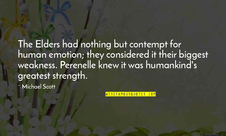 Adharma Quotes By Michael Scott: The Elders had nothing but contempt for human