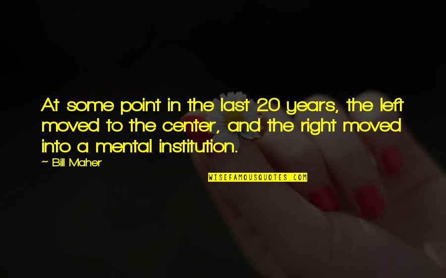 Adhd Children Quotes By Bill Maher: At some point in the last 20 years,