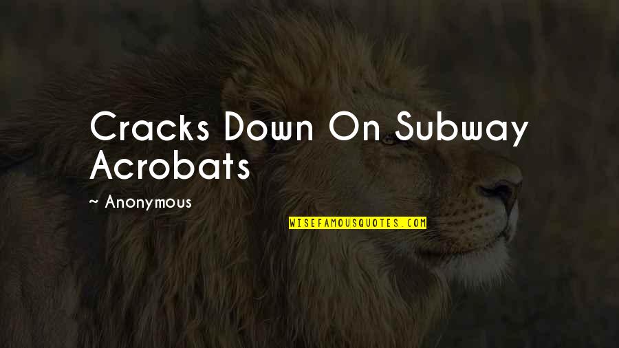 Adhd Students Quotes By Anonymous: Cracks Down On Subway Acrobats Adhd Students Quotes By Anonymous: Cracks Down On Subway Acrobats