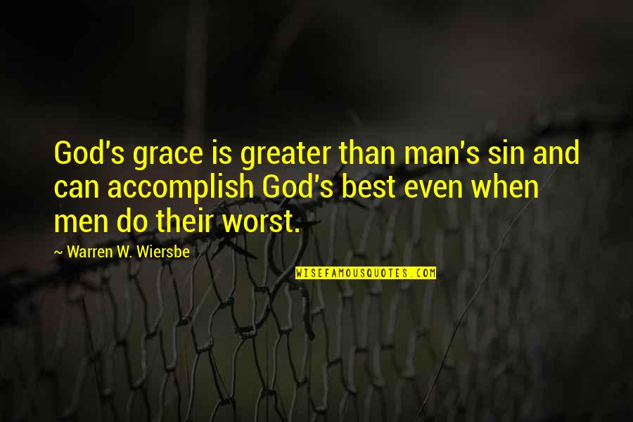 Adhearing Quotes By Warren W. Wiersbe: God's grace is greater than man's sin and