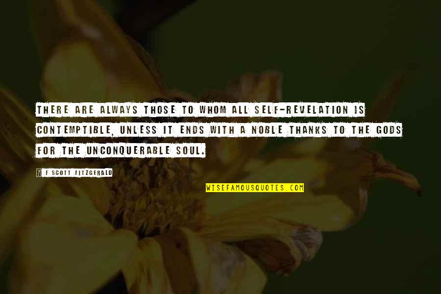 Adhem Quotes By F Scott Fitzgerald: There are always those to whom all self-revelation
