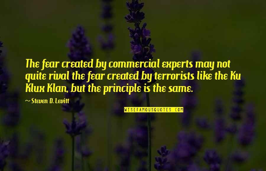 Adhems Login Quotes By Steven D. Levitt: The fear created by commercial experts may not