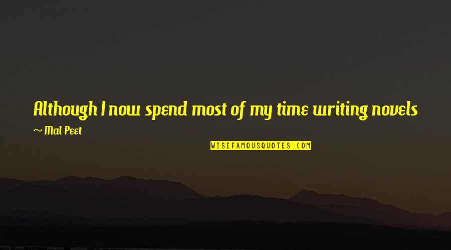 Adhere Quotes By Mal Peet: Although I now spend most of my time