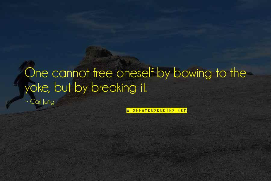 Adhering Quotes By Carl Jung: One cannot free oneself by bowing to the