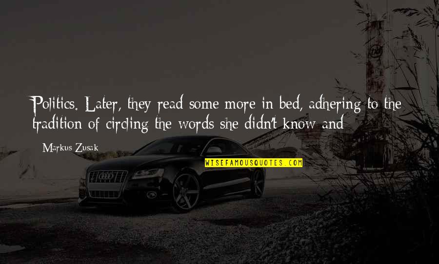 Adhering Quotes By Markus Zusak: Politics. Later, they read some more in bed,