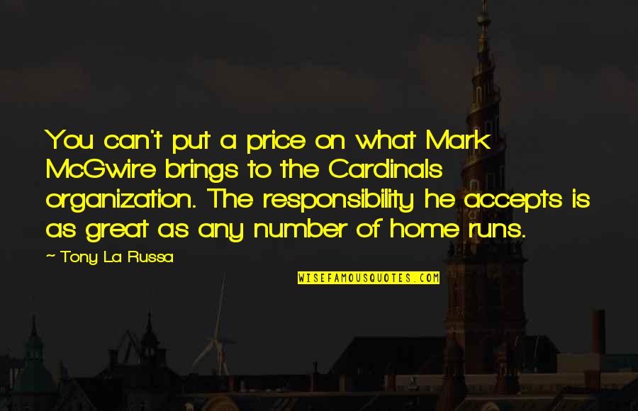 Adhesion Quotes By Tony La Russa: You can't put a price on what Mark