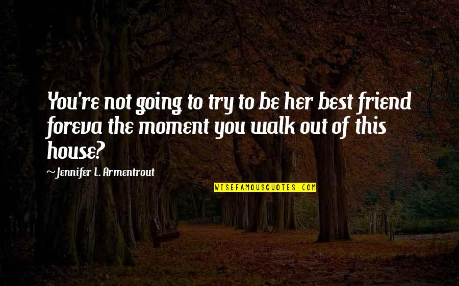 Adhesions After Gallbladder Quotes By Jennifer L. Armentrout: You're not going to try to be her Adhesions After Gallbladder Quotes By Jennifer L. Armentrout: You're not going to try to be her