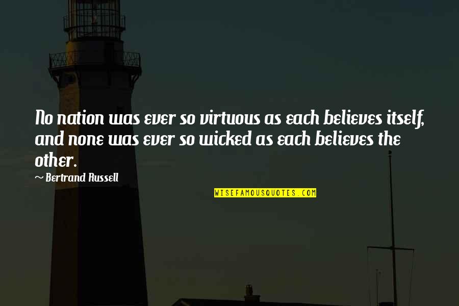 Adhesiveness Of Water Quotes By Bertrand Russell: No nation was ever so virtuous as each Adhesiveness Of Water Quotes By Bertrand Russell: No nation was ever so virtuous as each
