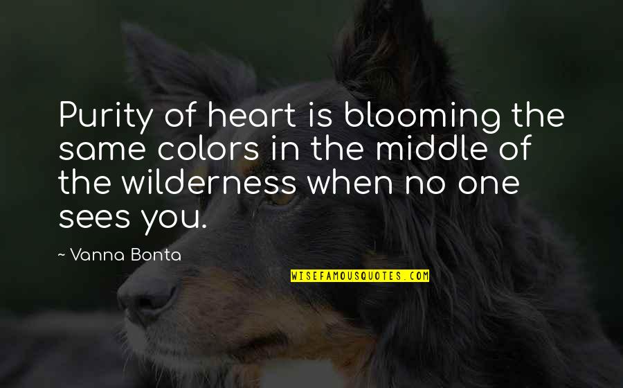 Adhi Karya Pasar Quotes By Vanna Bonta: Purity of heart is blooming the same colors