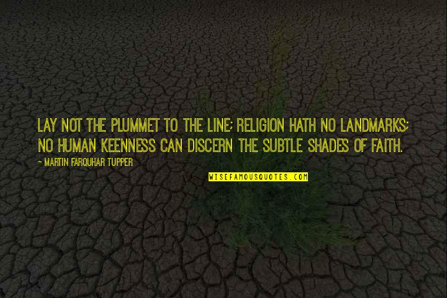 Adhkar Quotes By Martin Farquhar Tupper: Lay not the plummet to the line; religion Adhkar Quotes By Martin Farquhar Tupper: Lay not the plummet to the line; religion