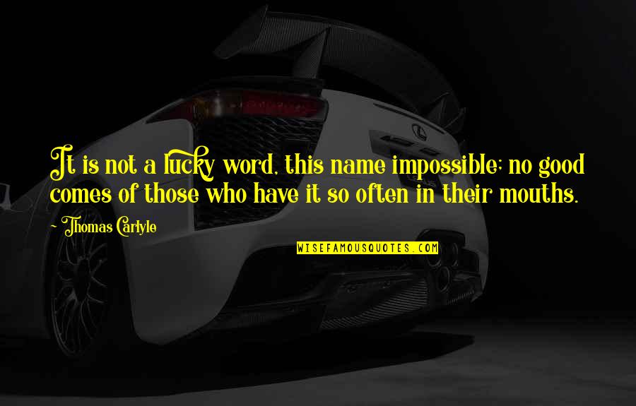 Adhya Shakti Quotes By Thomas Carlyle: It is not a lucky word, this name Adhya Shakti Quotes By Thomas Carlyle: It is not a lucky word, this name
