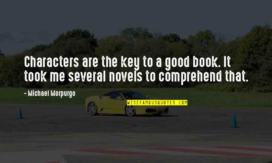 Adi Granth Quotes By Michael Morpurgo: Characters are the key to a good book.