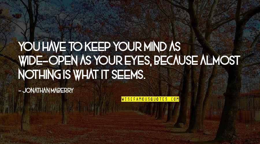 Adi Stock Quote Quotes By Jonathan Maberry: You have to keep your mind as wide-open Adi Stock Quote Quotes By Jonathan Maberry: You have to keep your mind as wide-open
