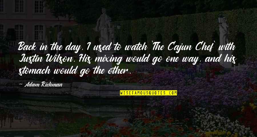 Adicta A Workout Quotes By Adam Richman: Back in the day, I used to watch