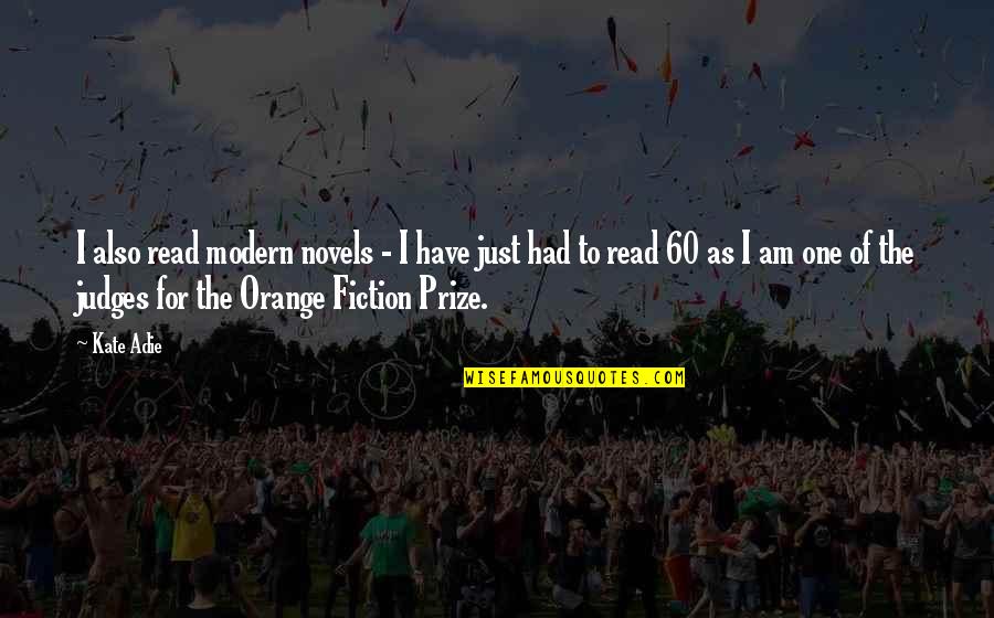 Adie Quotes By Kate Adie: I also read modern novels - I have