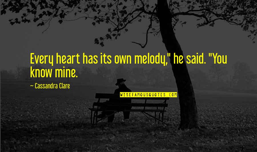 Adik Ipar Quotes By Cassandra Clare: Every heart has its own melody," he said.