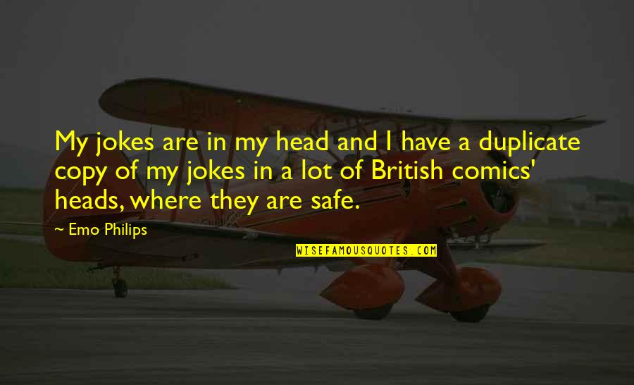 Adikku Pandai Quotes By Emo Philips: My jokes are in my head and I Adikku Pandai Quotes By Emo Philips: My jokes are in my head and I